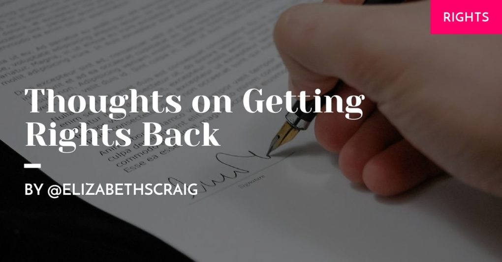 A hand signs a document (written in Latin) and the post title, "Thoughts on Getting Rights Back" is superimposed on the top.