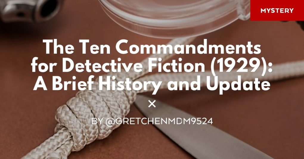Photo showing potential murder weapons (rope, knife, )and the post title 'The 10 Commandments of Detective Fiction 1929) is superimposed on the top. 