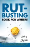Nancy Christie's book "Rut-Busting Book for Writers." 