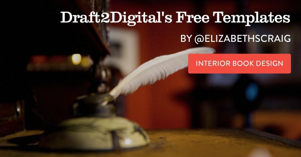 A quill pen and inkstand are in the background and the post title, "Draft2Digital's Free Templates" is superimposed on the top.