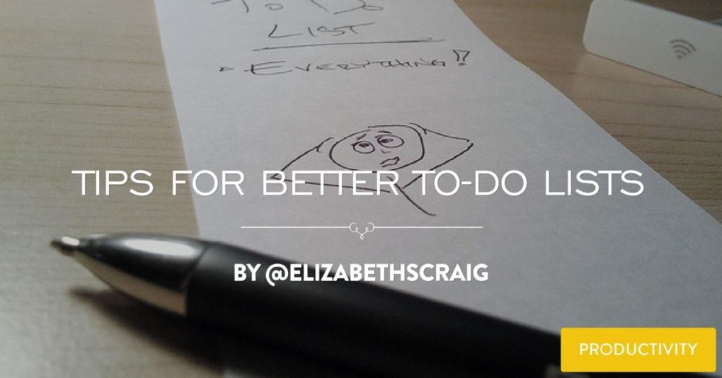 Shows to-do list in the background. List states "to do....everything!" and has a stickman holding his head. The post title, "Tips for Better To-Do Lists' is superimposed on the top.