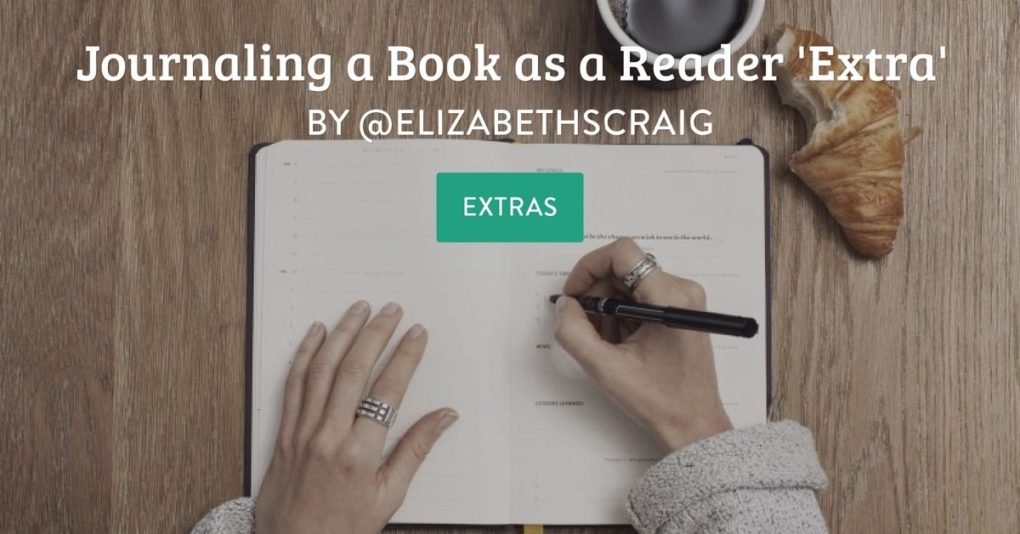 Photo of a woman's hands on a notebook....her right hand clasps a pen. The post title, "Journaling a Book as an Extra" is superimposed on the top.