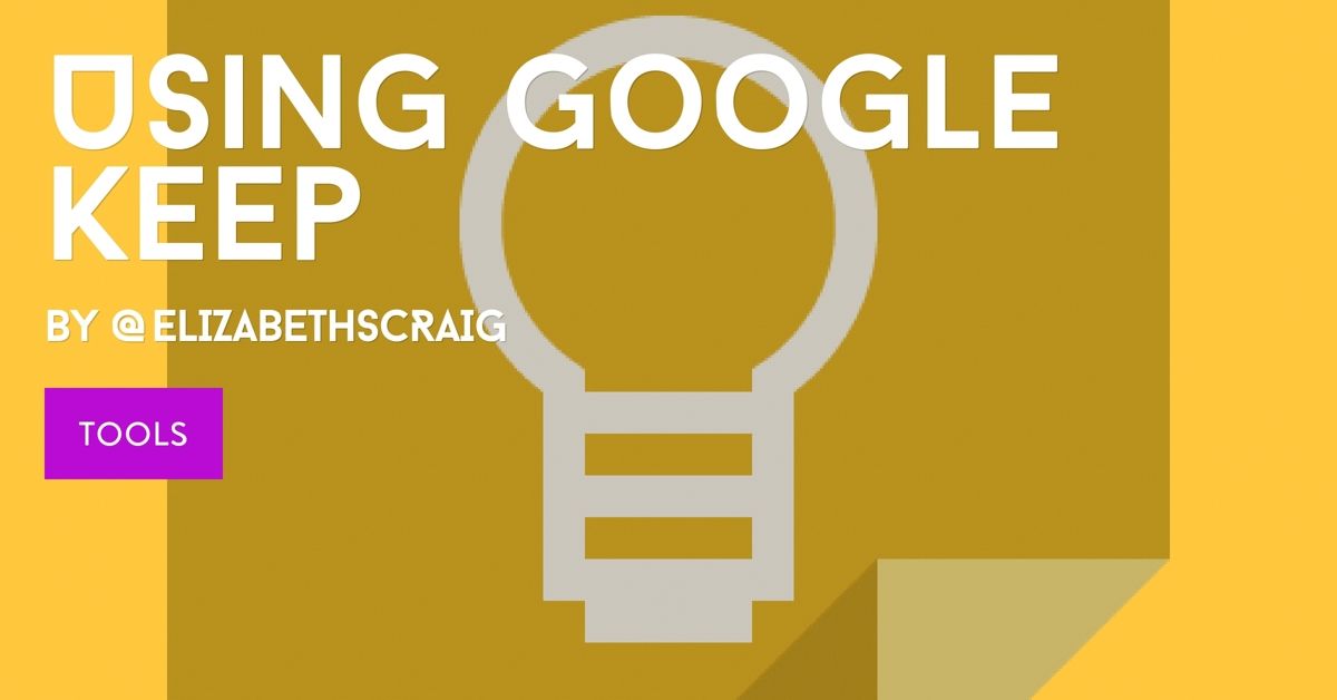The Google Keep icon with the post title, "Using Google Keep" superimposed on the top.